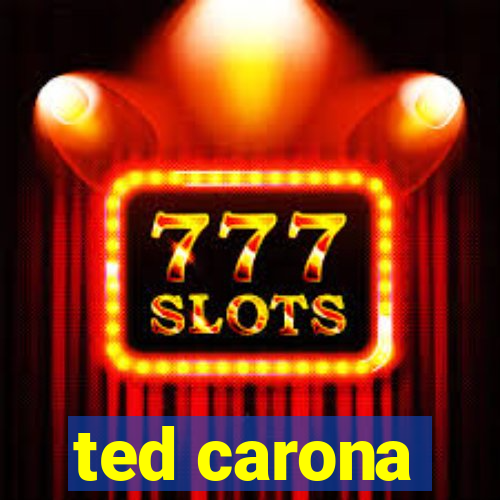 ted carona